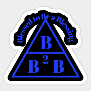 Blessed 2 B A Blessing Sticker